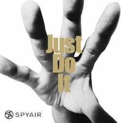 Spyair : Just Do It